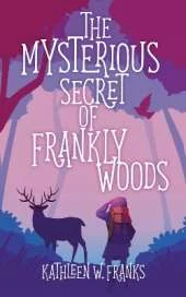 The Mysterious Secret of Frankly Woods