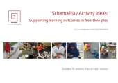 SchemaPlay Activity Ideas:: Supporting learning outcomes in free-flow