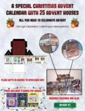DIY Kid Friendly Christmas Ornaments (A special Christmas advent calendar with 25 advent houses - All you need to celebrate advent): An alternative special Christmas advent calendar: Celebrate the days of advent using 25 fillable DIY decorated paper house