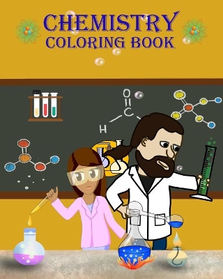 Chemistry Coloring Book: Learn and have fun by coloring about chemistry tools and more!!!