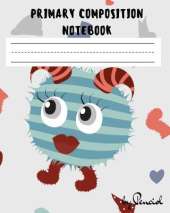 Primary composition notebook: Blank handwriting practice paper Dotted Midline and Picture Space Grades K-2 200 pages Monsters theme