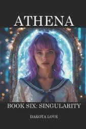 ATHENA Book 6: Singularity