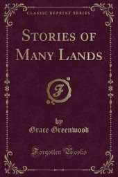 Stories of Many Lands (Classic Reprint)
