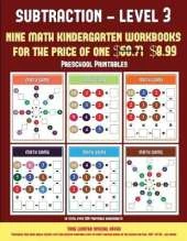 Preschool Printables (Kindergarten Subtraction/Taking Away Level 3): 30 Full Color Preschool/Kindergarten Subtraction Worksheets (Includes 8 Printable Kindergarten PDF Books Worth $60.71)