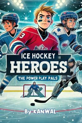 Ice Hockey Heroes: The Power Play Pals
