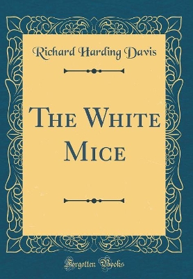 The White Mice (Classic Reprint)