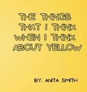 The Things That I Think When I Think about Yellow