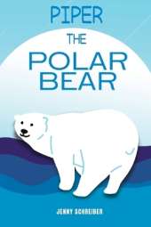 Piper the Polar Bear: A Frosty Adventure from the Tiny Tails Animal Facts Series (Pre-Reader)