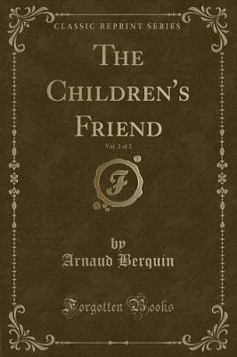 The Children's Friend, Vol. 2 of 2 (Classic Reprint)