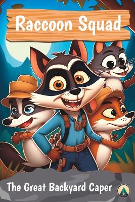 Raccoon Squad - The Great Backyard Caper