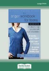 The Anger Workbook for Teens: Activities to Help You Deal with Anger and Frustration