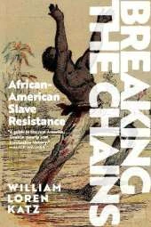 Breaking the Chains: African-American Slave Resistance