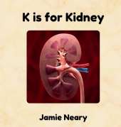K is for Kidney: An Alphabet About the Body
