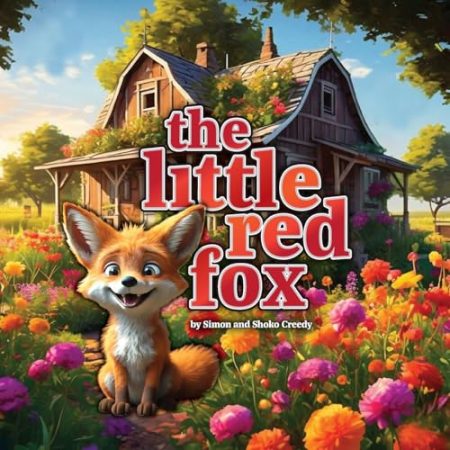 The Little Red Fox: by Simon and Shoko Creedy
