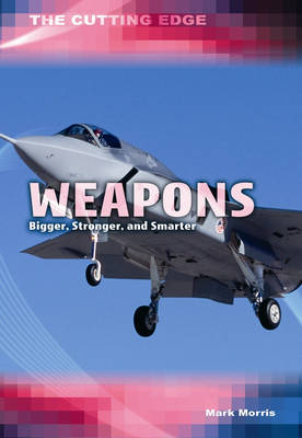 Weapons: Bigger, Stronger and Smarter