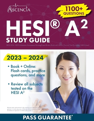 HESI(R) A2 Study Guide 2023-2024: Admission Assessment Nursing Exam Review Book with 1100+ Practice Test Questions [4th Edition]