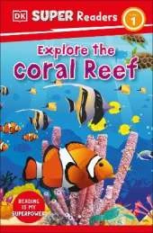 DK Super Readers Level 1 Explore the Coral Reef