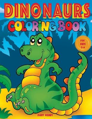 DINOSAURS COLORING BOOK for Kids 3-6: 53 Large Pictures of the Apatosaurus, Tyrannosaurus, Ankylosaurus, Stegosaurus, Triceratops, Parasaurolophus.
