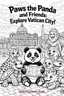 Paws the Panda and Friends Explore Vatican City Story Coloring Book