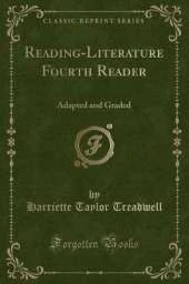 Reading-Literature Fourth Reader: Adapted and Graded (Classic Reprint)