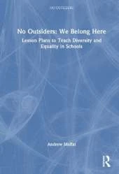 No Outsiders: We Belong Here: Lesson Plans to Teach Diversity and Equality in Schools