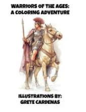 Warriors of the Ages: A Coloring Adventure