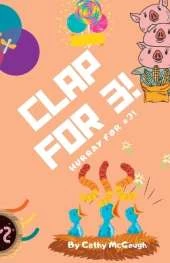 Clap for 3! Clap for Series Book 3!
