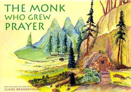 The Monk Who Grew Prayer