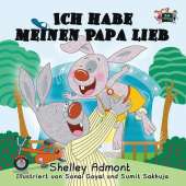 Ich Habe Meinen Papa Lieb: I Love My Dad (German Edition)