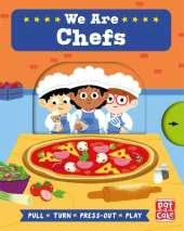 Job Squad: We Are Chefs: A pull, turn and press-out board book
