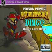 Kulipari: Poison Power! Dingo and the Super Arrow: Dingo and the Super Arrow