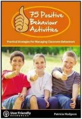 75 Positive Behaviour Activities: Practical Strategies for Managing Classroom Behaviours