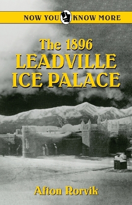 The 1896 Leadville Ice Palace