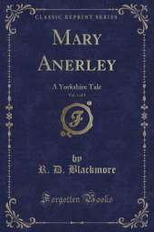 Mary Anerley, Vol. 1 of 3: A Yorkshire Tale (Classic Reprint)