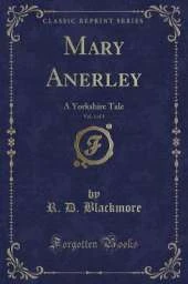 Mary Anerley, Vol. 1 of 3: A Yorkshire Tale (Classic Reprint)