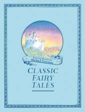 Michael Foreman's Classic Fairy Tales