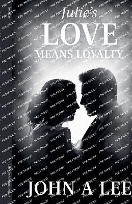 Julie's Love Means Loyalty
