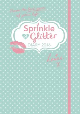 Sprinkle of Glitter 2016 Diary: Have the Best Year of Your Life!