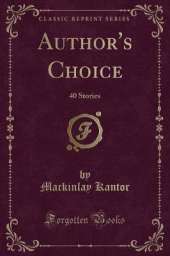 Author's Choice: 40 Stories (Classic Reprint)