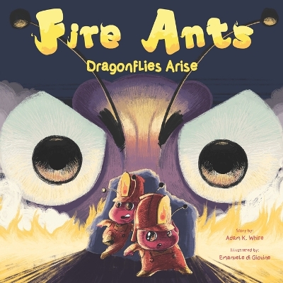 Fire Ants: Dragonflies Arise
