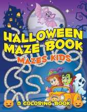 Halloween Maze Book: Mazes Kids