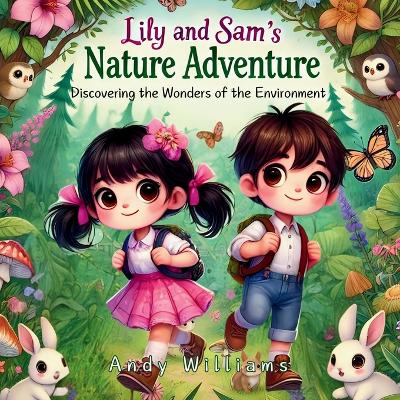 Lily and Sam's Nature Adventure: Discovering the Wonders of the Environment