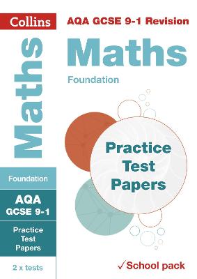 AQA GCSE 9-1 Maths Foundation Practice Test Papers: Shrink-Wrapped School Pack