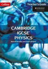 Cambridge IGCSE (TM) Physics Teacher's Guide