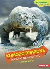 Komodo Dragons: Deadly Hunting Reptiles