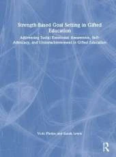 Strength-Based Goal Setting in Gifted Education: Addressing Social-Emotional Awareness, Self-Advocacy, and Underachievement in Gifted Education