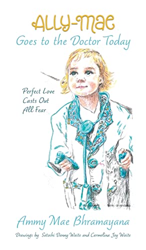 Ally-Mae Goes to the Doctor Today: Perfect Love Casts Out All Fear