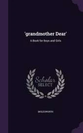 'Grandmother Dear': A Book for Boys and Girls