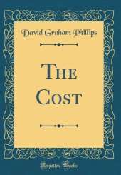 The Cost (Classic Reprint)