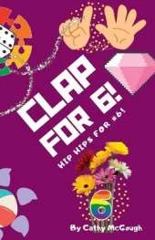 Clap for 6! Clap for Series Book 6!